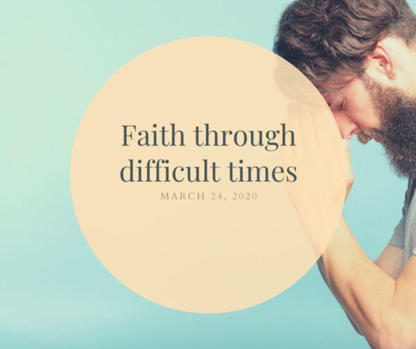 Man contemplating with "Faith through difficult times" text.